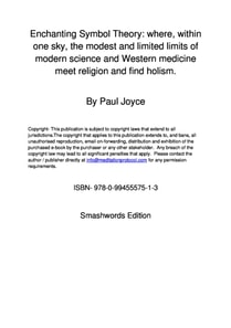 Enchanting Symbol Theory: where, within one sky, the modest and limited limits of modern science and Western medicine meet religion and find holism
