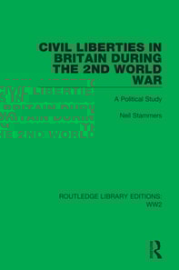 Civil Liberties in Britain During the 2nd World War