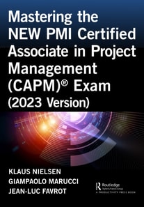 Mastering the NEW PMI Certified Associate in Project Management (CAPM)(R) Exam (2023 Version)
