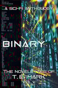 Binary - The Novelettes of T. E. Mark - Vol V