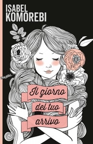 Il giorno del tuo arrivo