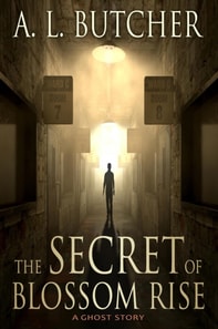 Secret of Blossom Rise: A Ghost Story