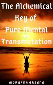 Alchemical Key of Pure Mental Transmutation
