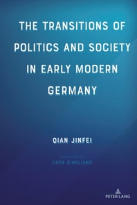 Transitions of Politics and Society in Early Modern Germany