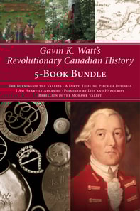Gavin K. Watt's Revolutionary Canadian History 5-Book Bundle