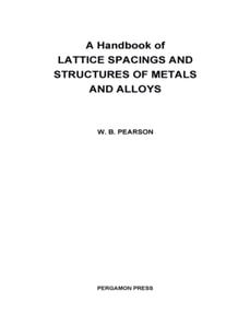 Handbook of Lattice Spacings and Structures of Metals and Alloys
