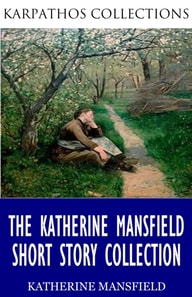 Katherine Mansfield Short Story Collection