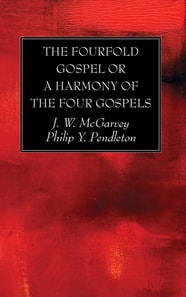 Fourfold Gospel or a Harmony of the Four Gospels