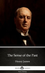 Sense of the Past by Henry James (Illustrated)