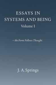 Essays in Systems and Being