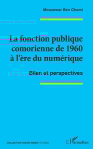 La fonction publique comorienne de 1960 a l'ere du numerique