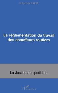 La réglementation du travail des chauffeurs routiers
