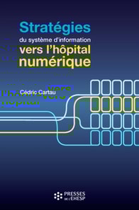 Stratégies du système d'information : vers l'hôpital numérique