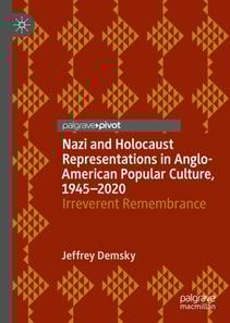 Nazi and Holocaust Representations in Anglo-American Popular Culture, 1945-2020