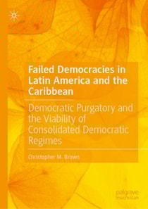 Failed Democracies in Latin America and the Caribbean