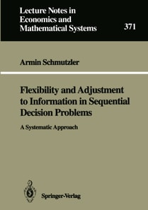 Flexibility and Adjustment to Information in Sequential Decision Problems