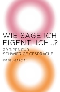Wie sage ich eigentlich …?