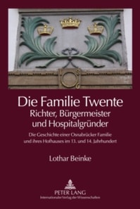 Die Familie Twente – Richter, Buergermeister und Hospitalgruender