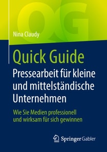 Quick Guide Pressearbeit für kleine und mittelständische Unternehmen