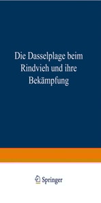 Die Dasselplage beim Rindvieh und ihre Bekämpfung