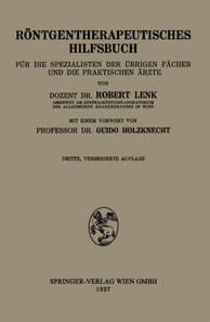 Röntgentherapeutisches Hilfsbuch für die Spezialisten der übrigen Fächer und die praktischen Ärzte