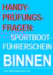 Handy-Prüfungsfragen: Sportbootführerschein Binnen Segel&Motor. Zum Üben per Handy als eBook.