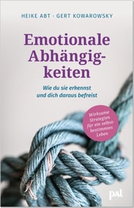 Emotionale Abhängigkeiten – wie du sie erkennst und dich daraus befreist