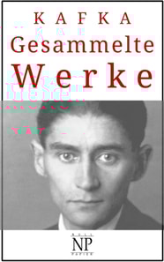 Franz Kafka - Gesammelte Werke