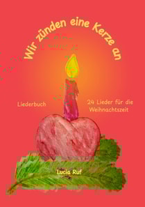 Wir zunden eine Kerze an - Liederbuch