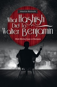 What Hashish Did To Walter Benjamin