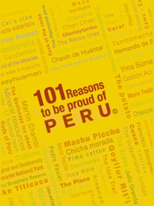 101 Reasons To Be Proud Of Peru
