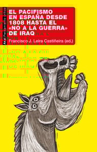El pacifismo en España desde 1808 hasta el «No a la Guerra» de Iraq