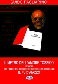 Il Metro Dell'amore Tossico - Romanzo