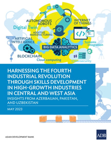 Harnessing the Fourth Industrial Revolution through Skills Development in High-Growth Industries in Central and West Asia