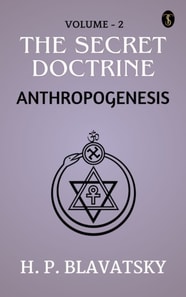 Secret Doctrine, Volume II. Anthropogenesis
