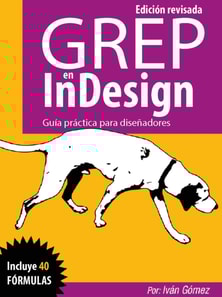 GREP en InDesign, Guia practica para disenadores - Edicion revisada