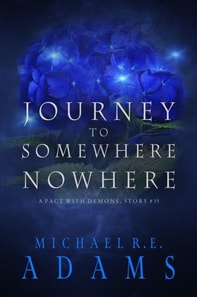 Journey to Somewhere Nowhere (A Pact with Demons, Story #15)