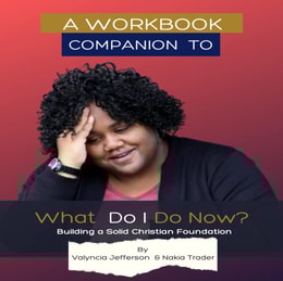 Workbook Companion to What Do I Do Now? Building a Solid Christian Foundation
