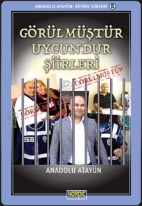 Gorulmustur Uygundur Siirleri- (Anadolu Atayun- Butun Siirleri -1)