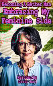 Becoming A Better Man - Embracing My Feminine Side