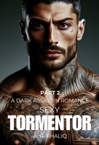 Sexy Tormentor Part 2: A Dark Assassin Romance