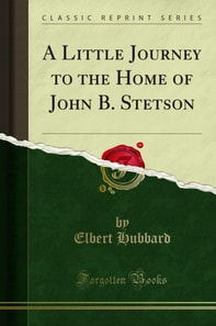 Little Journey to the Home of John B. Stetson