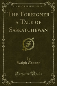 Foreigner a Tale of Saskatchewan