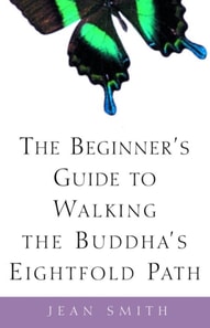 Beginner's Guide to Walking the Buddha's Eightfold Path