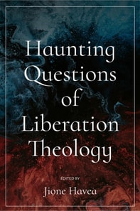 Haunting Questions of Liberation Theology