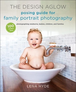 Design Aglow Posing Guide for Family Portrait Photography