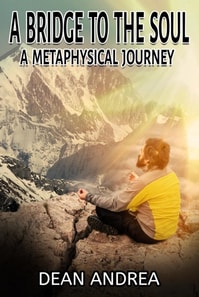 Bridge to the Soul: A Metaphysical Journey