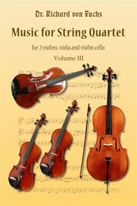 Music for String Quartet, for 2 Violins, Viola, and Violincello, Volume III