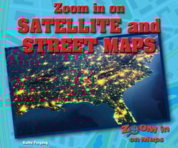 Zoom in on Satellite and Street Maps