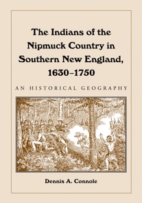 Indians of the Nipmuck Country in Southern New England, 1630-1750
